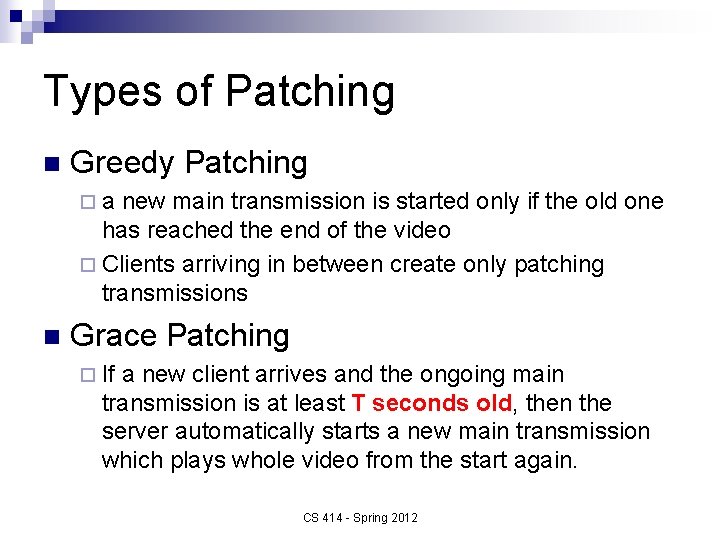 Types of Patching n Greedy Patching ¨a new main transmission is started only if