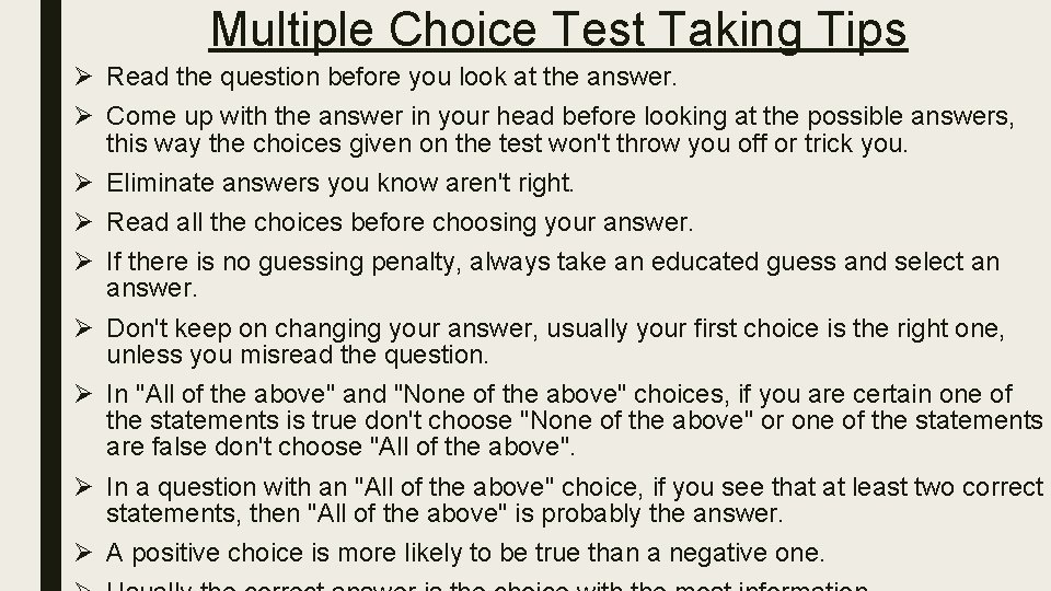 Multiple Choice Test Taking Tips Ø Read the question before you look at the