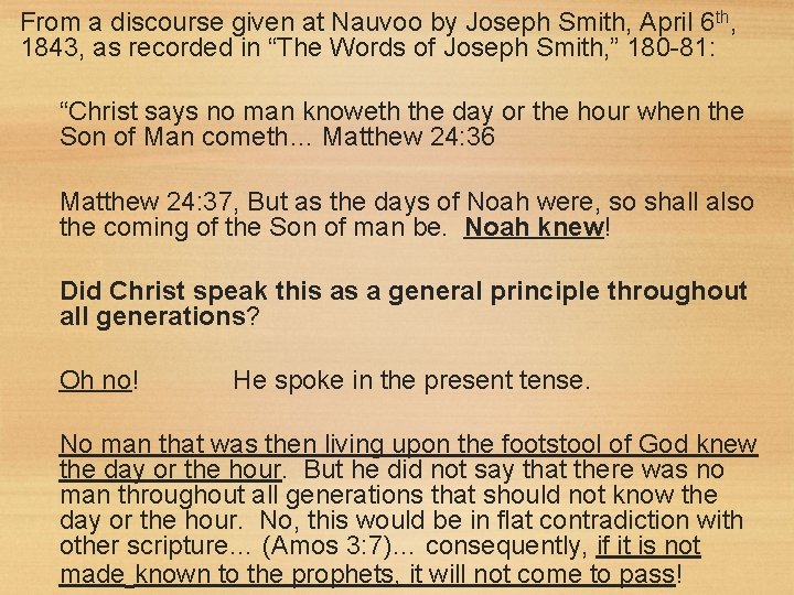 From a discourse given at Nauvoo by Joseph Smith, April 6 th, 1843, as