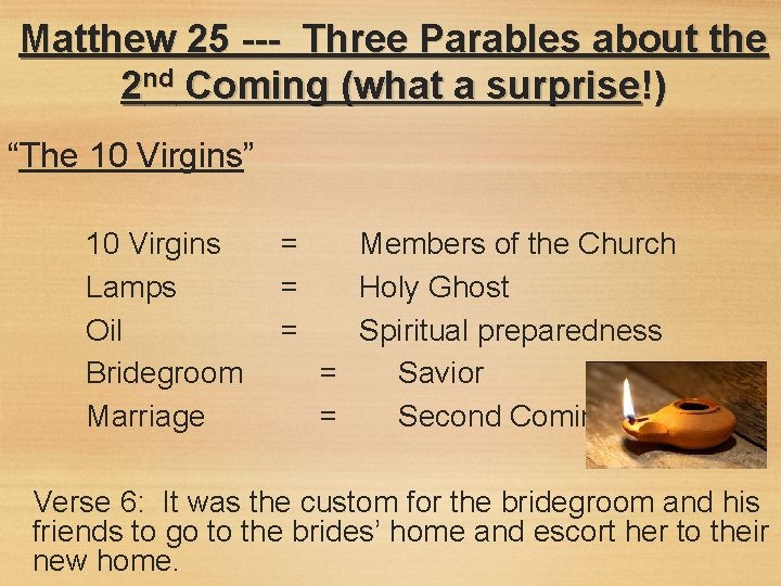 Matthew 25 --- Three Parables about the 2 nd Coming (what a surprise!) “The