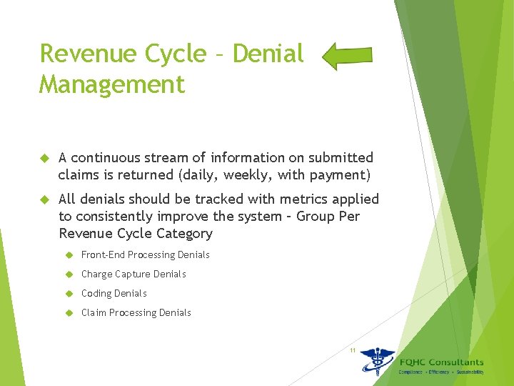 Revenue Cycle – Denial Management A continuous stream of information on submitted claims is