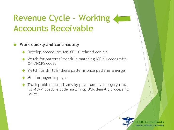 Revenue Cycle – Working Accounts Receivable Work quickly and continuously Develop procedures for ICD-10