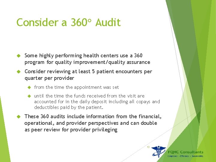 Consider a 360 Audit Some highly performing health centers use a 360 program for