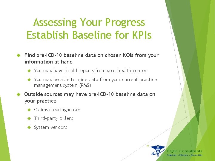 Assessing Your Progress Establish Baseline for KPIs Find pre-ICD-10 baseline data on chosen KOIs