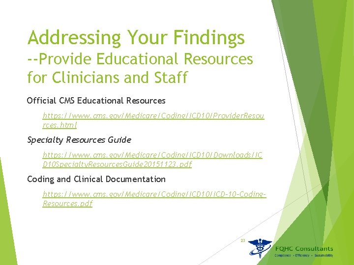 Addressing Your Findings --Provide Educational Resources for Clinicians and Staff Official CMS Educational Resources