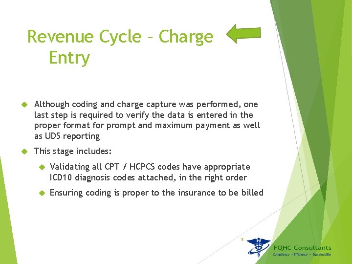 Revenue Cycle – Charge Entry Although coding and charge capture was performed, one last