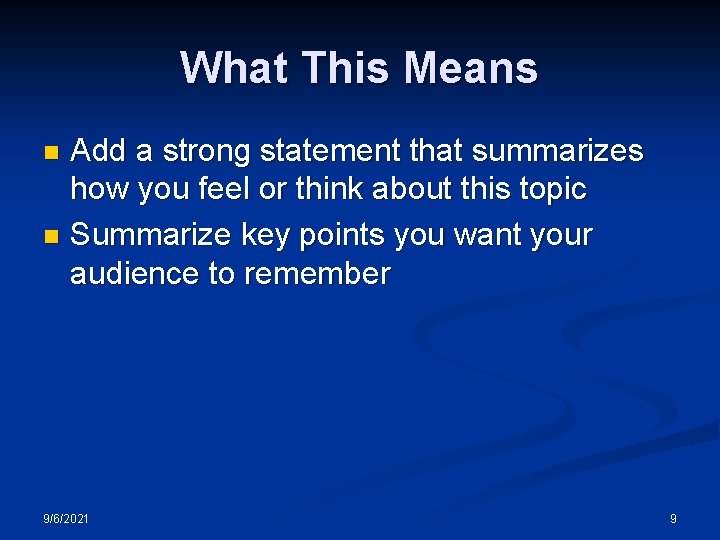 What This Means Add a strong statement that summarizes how you feel or think