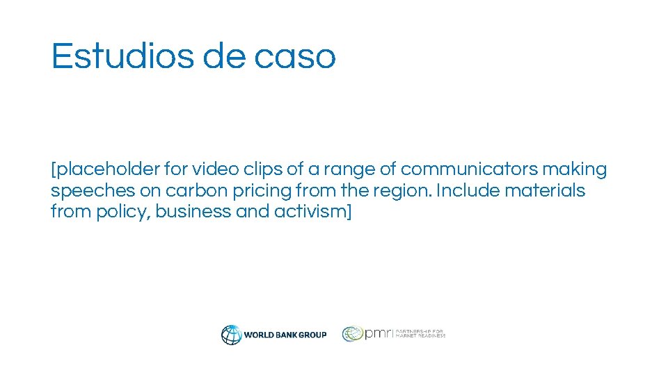 Estudios de caso [placeholder for video clips of a range of communicators making speeches