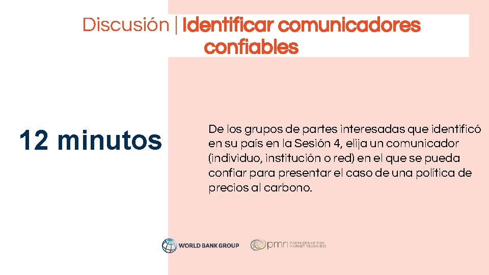 Discusión | Identificar comunicadores confiables 12 minutos De los grupos de partes interesadas que