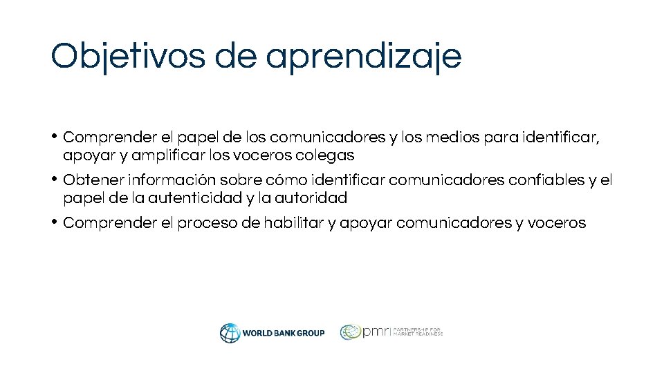 Objetivos de aprendizaje • Comprender el papel de los comunicadores y los medios para