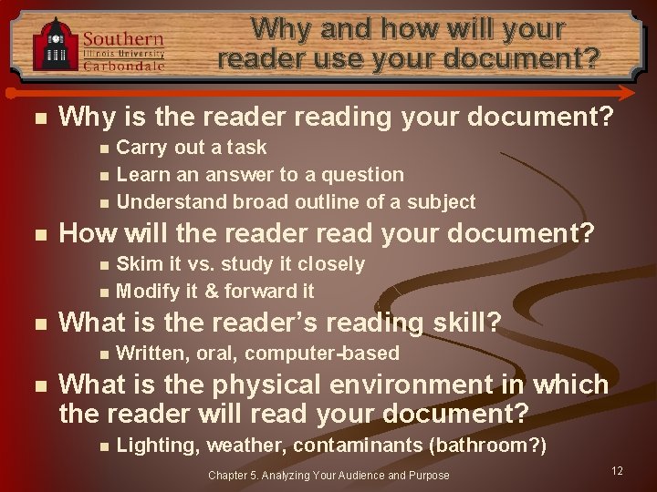 Why and how will your reader use your document? n Why is the reader
