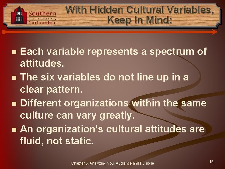 With Hidden Cultural Variables, Keep In Mind: n n Each variable represents a spectrum