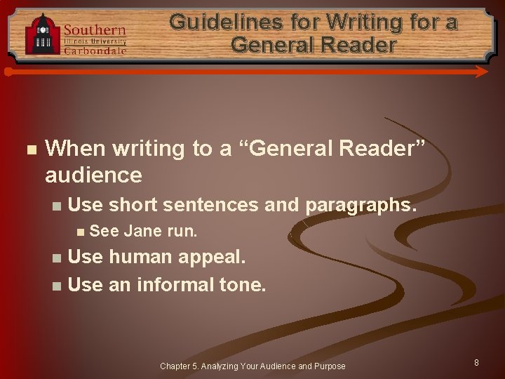 Guidelines for Writing for a General Reader n When writing to a “General Reader”