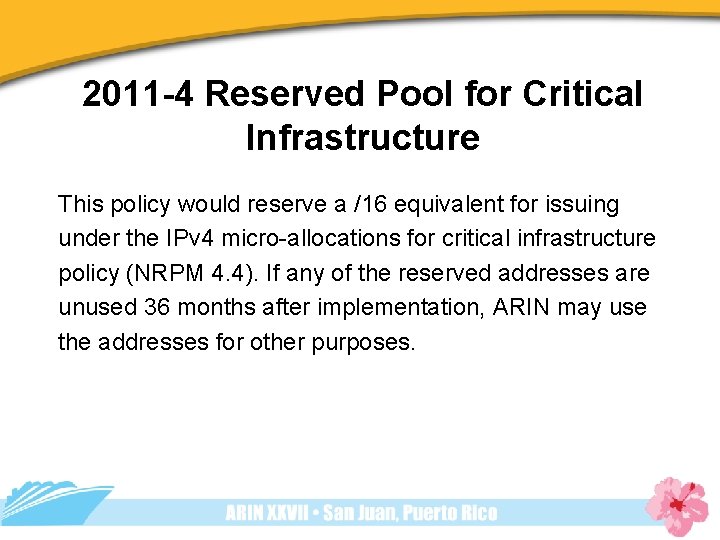 2011 -4 Reserved Pool for Critical Infrastructure This policy would reserve a /16 equivalent