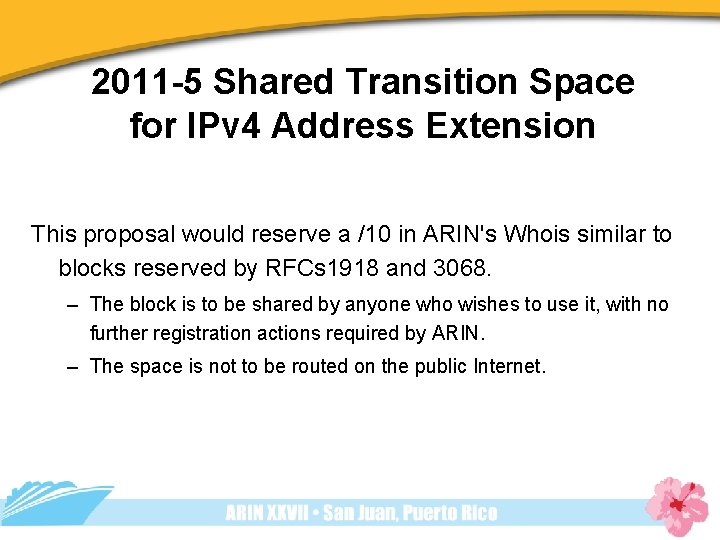 2011 -5 Shared Transition Space for IPv 4 Address Extension This proposal would reserve