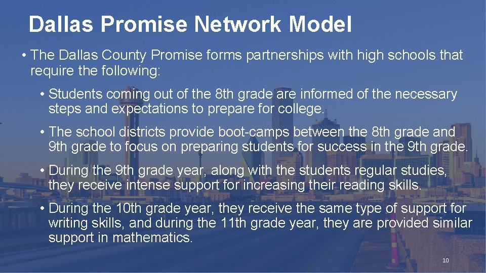 Dallas Promise Network Model • The Dallas County Promise forms partnerships with high schools