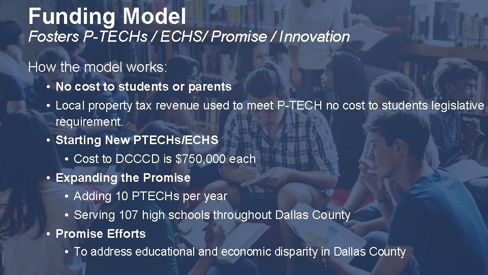Funding Model Fosters P-TECHs / ECHS/ Promise / Innovation How the model works: •