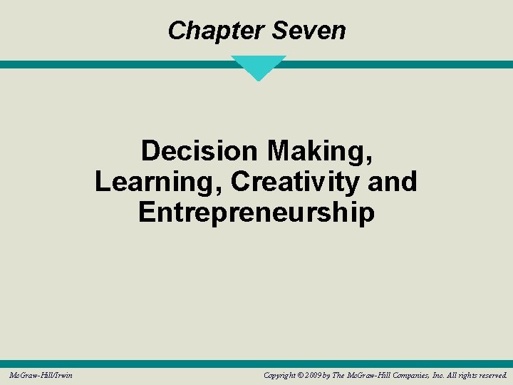 Chapter Seven Decision Making Learning Creativity and Entrepreneurship