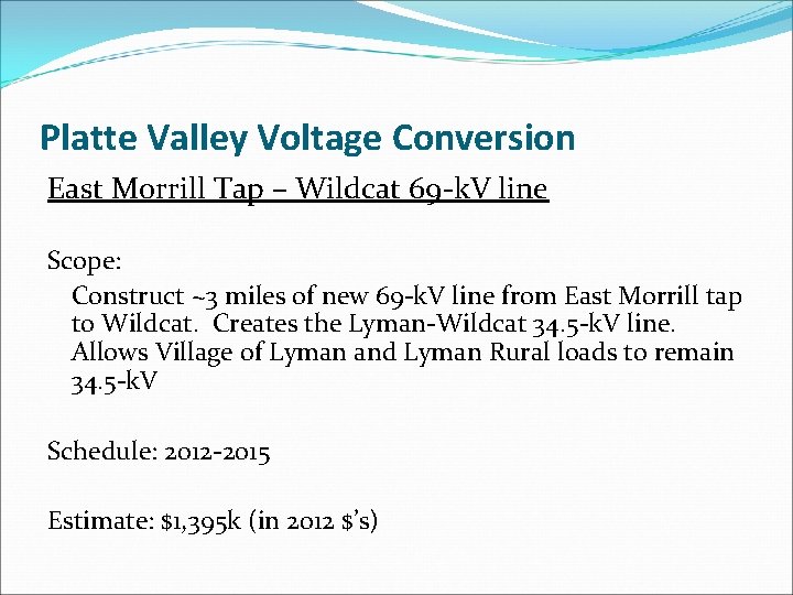 Platte Valley Voltage Conversion East Morrill Tap – Wildcat 69 -k. V line Scope: