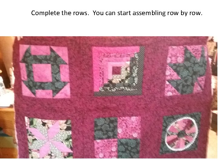 Complete the rows. You can start assembling row by row. Complete the rows. You can start assembling row by row.
