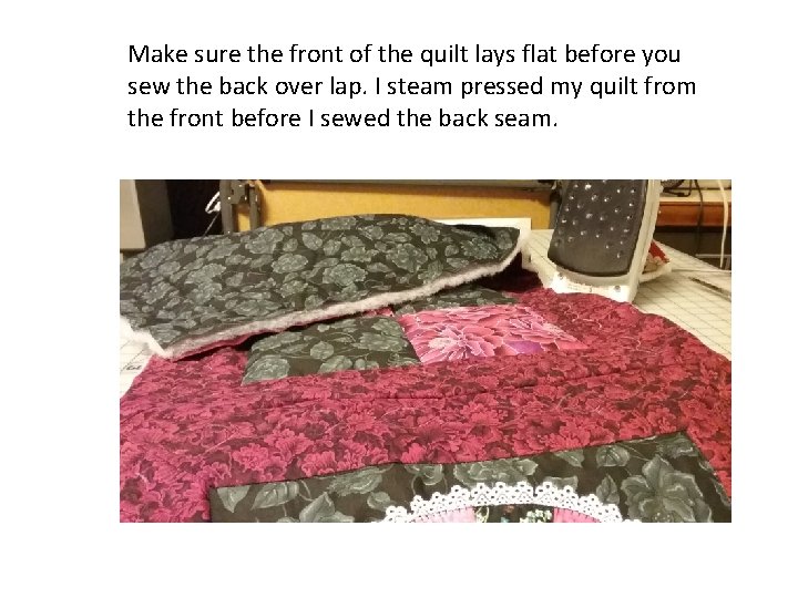 Make sure the front of the quilt lays flat before you sew the back Make sure the front of the quilt lays flat before you sew the back