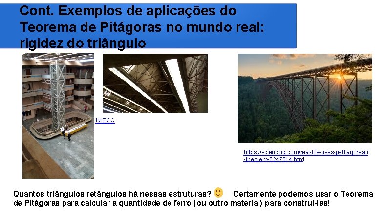 Cont. Exemplos de aplicações do Teorema de Pitágoras no mundo real: rigidez do triângulo