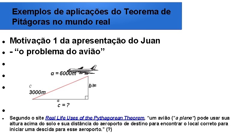 Exemplos de aplicações do Teorema de Pitágoras no mundo real Motivação 1 da apresentação