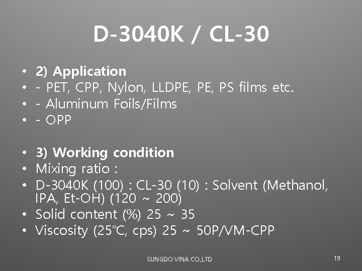 D-3040 K / CL-30 • • 2) Application - PET, CPP, Nylon, LLDPE, PS