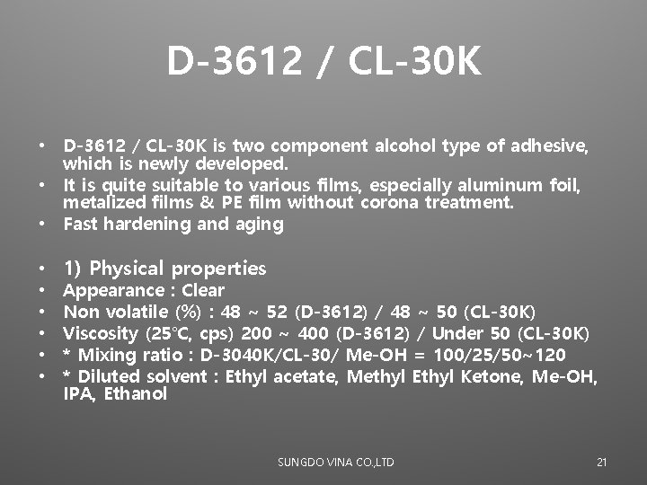 D-3612 / CL-30 K • D-3612 / CL-30 K is two component alcohol type