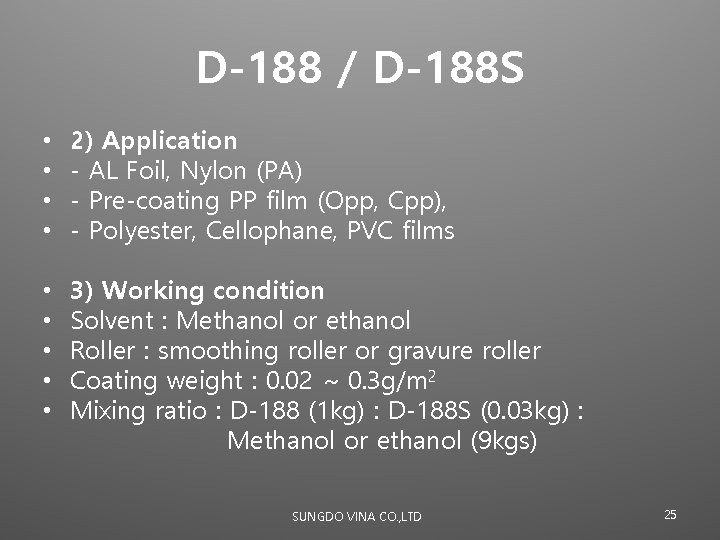 D-188 / D-188 S • • 2) Application - AL Foil, Nylon (PA) -