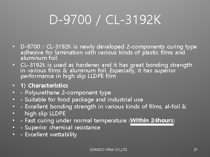 D-9700 / CL-3192 K • • D-9700 / CL-3192 K is newly developed 2