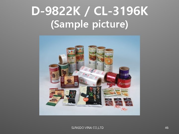 D-9822 K / CL-3196 K (Sample picture) SUNGDO VINA CO. , LTD 46 