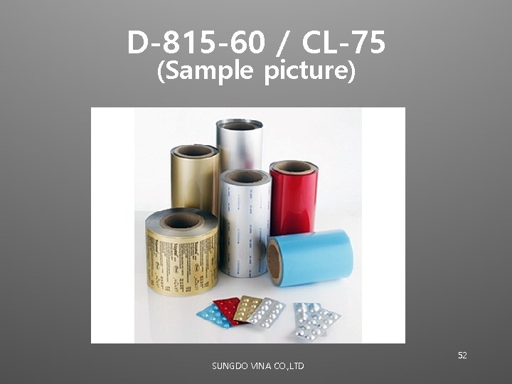 D-815 -60 / CL-75 (Sample picture) SUNGDO VINA CO. , LTD 52 