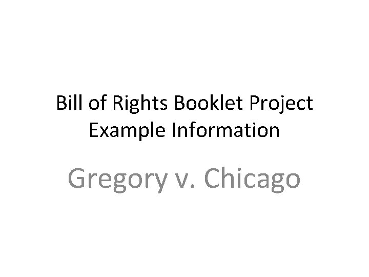 Bill of Rights Booklet Project Example Information Gregory v. Chicago 