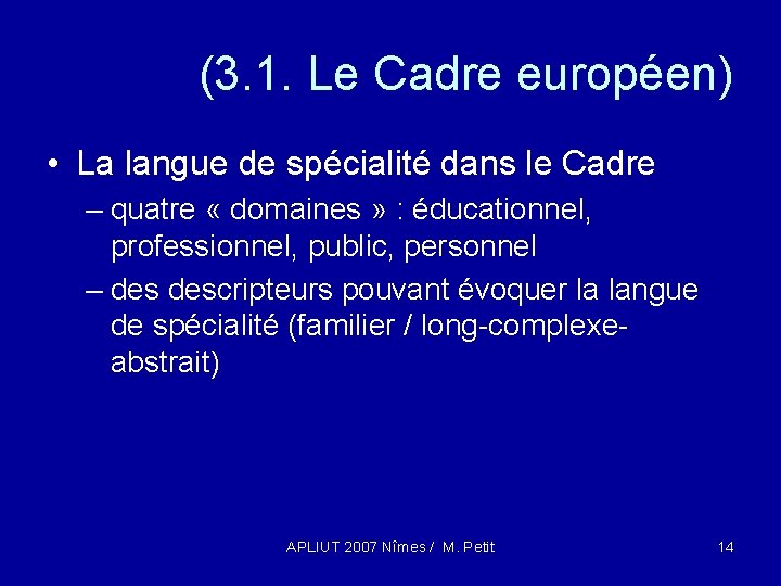 (3. 1. Le Cadre européen) • La langue de spécialité dans le Cadre –
