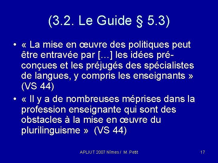 (3. 2. Le Guide § 5. 3) • « La mise en œuvre des