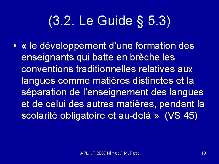 (3. 2. Le Guide § 5. 3) • « le développement d’une formation des