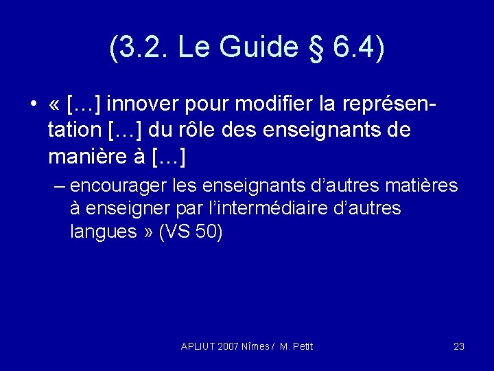 (3. 2. Le Guide § 6. 4) • « […] innover pour modifier la