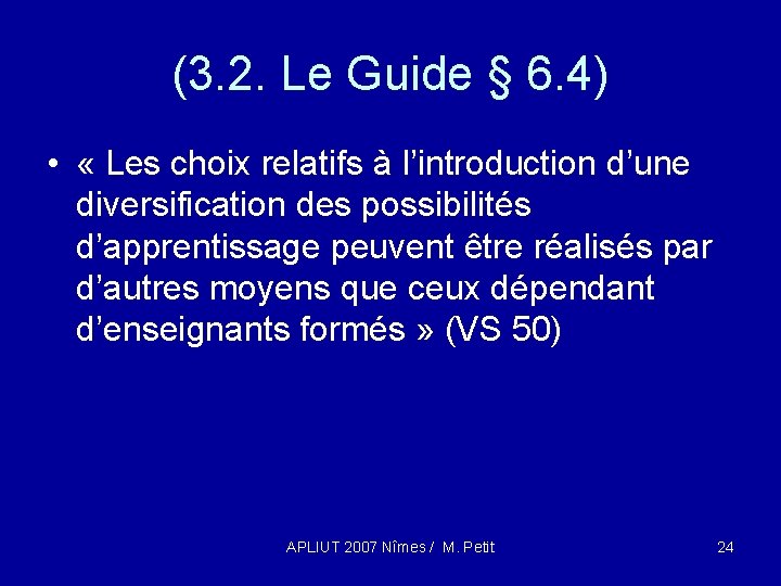 (3. 2. Le Guide § 6. 4) • « Les choix relatifs à l’introduction