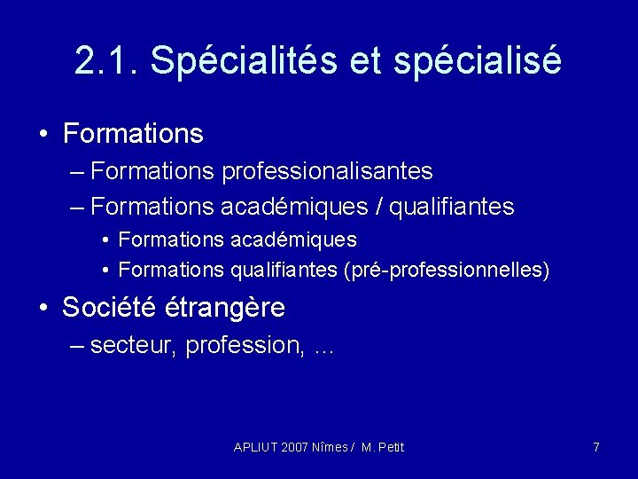 2. 1. Spécialités et spécialisé • Formations – Formations professionalisantes – Formations académiques /