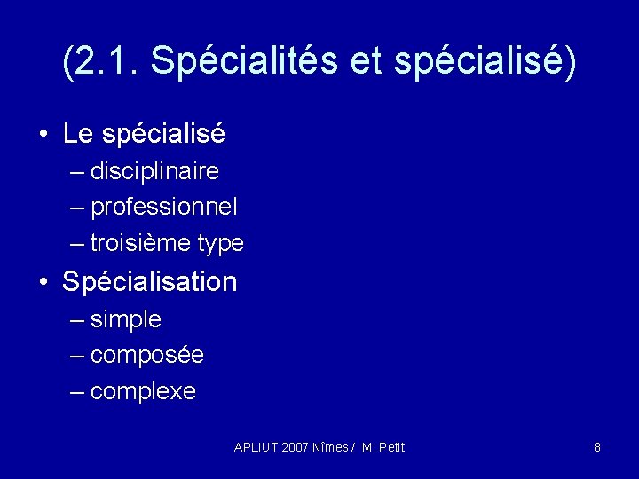 (2. 1. Spécialités et spécialisé) • Le spécialisé – disciplinaire – professionnel – troisième