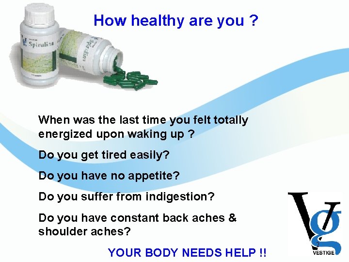 How healthy are you ? When was the last time you felt totally energized