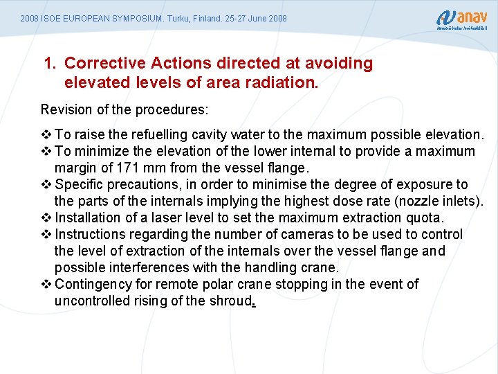 2008 ISOE EUROPEAN SYMPOSIUM. Turku, Finland. 25 -27 June 2008 1. Corrective Actions directed