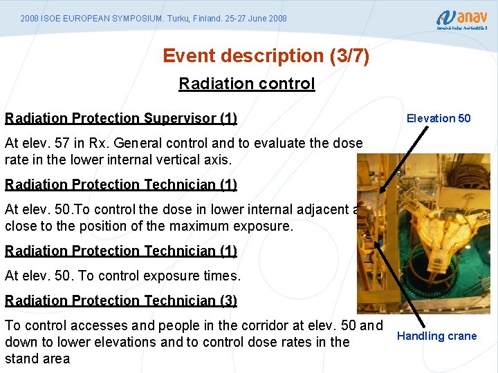 2008 ISOE EUROPEAN SYMPOSIUM. Turku, Finland. 25 -27 June 2008 Event description (3/7) Radiation