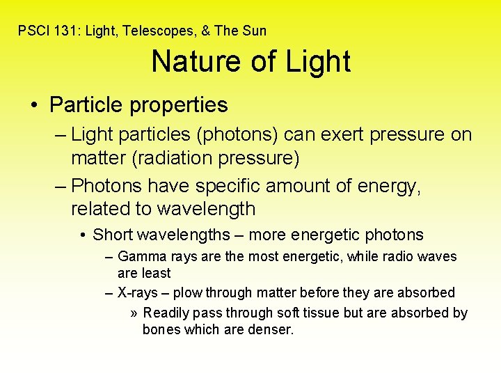 PSCI 131: Light, Telescopes, & The Sun Nature of Light • Particle properties –