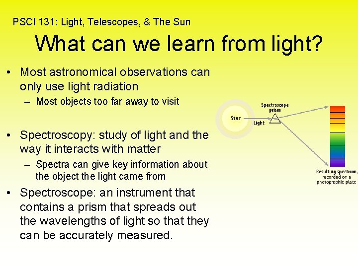 PSCI 131: Light, Telescopes, & The Sun What can we learn from light? •