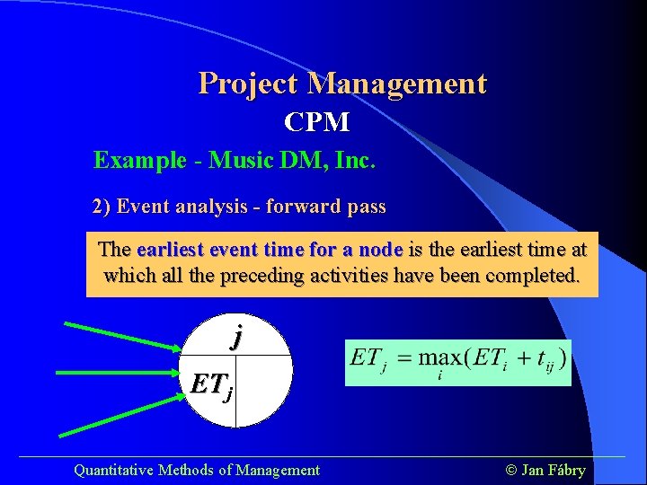 Project Management CPM Example - Music DM, Inc. 2) Event analysis - forward pass