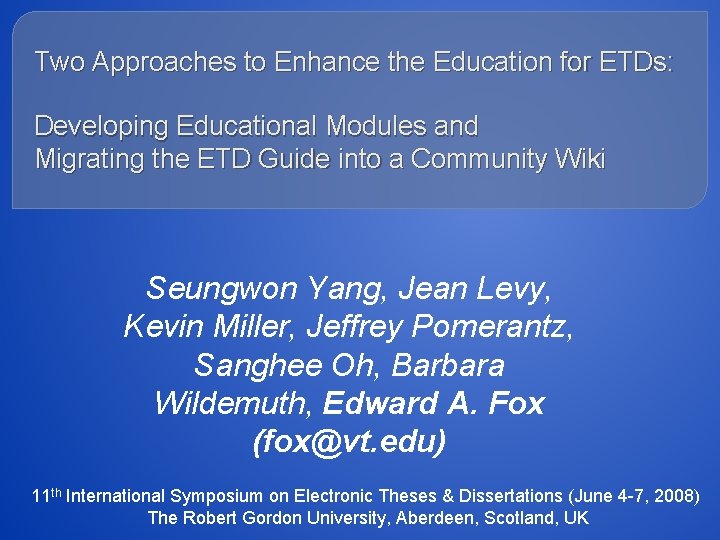 Two Approaches to Enhance the Education for ETDs: Developing Educational Modules and Migrating the