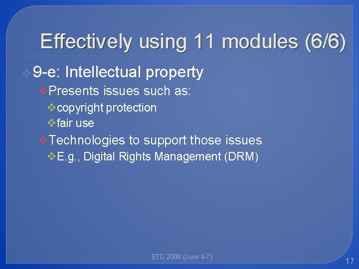 Effectively using 11 modules (6/6) v 9 -e: Intellectual property v. Presents issues such