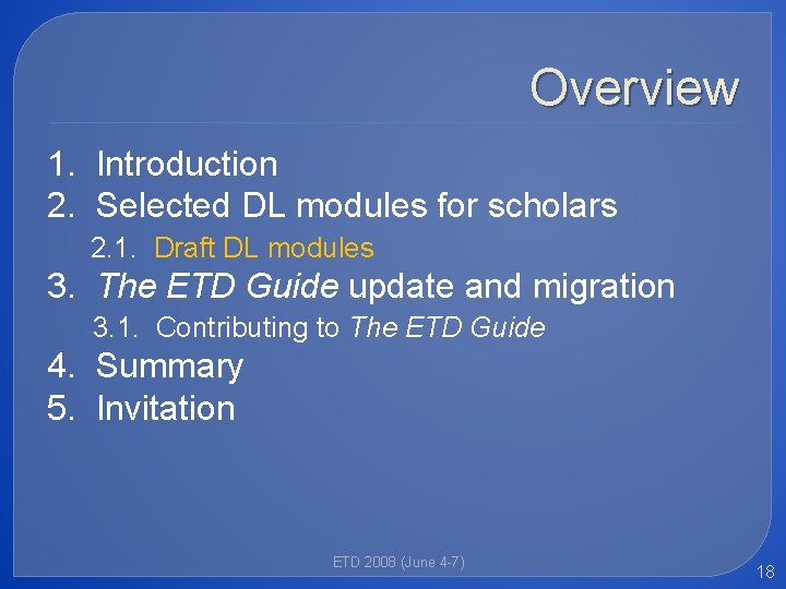 Overview 1. Introduction 2. Selected DL modules for scholars 2. 1. Draft DL modules
